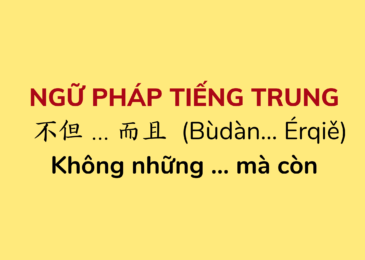 Cách sử dụng cấu trúc 不但 … 而且 – Không những … mà còn