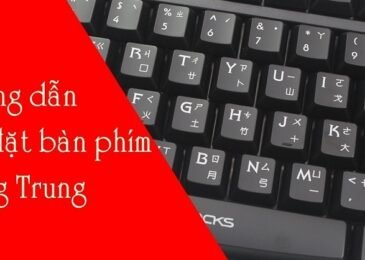 Hướng dẫn cách cài đặt bàn phím tiếng Trung trên máy tính, điện thoại iphone