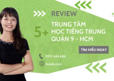 Gợi ý 5+ trung tâm học tiếng Trung Quận 9 chất lượng nhất 2022